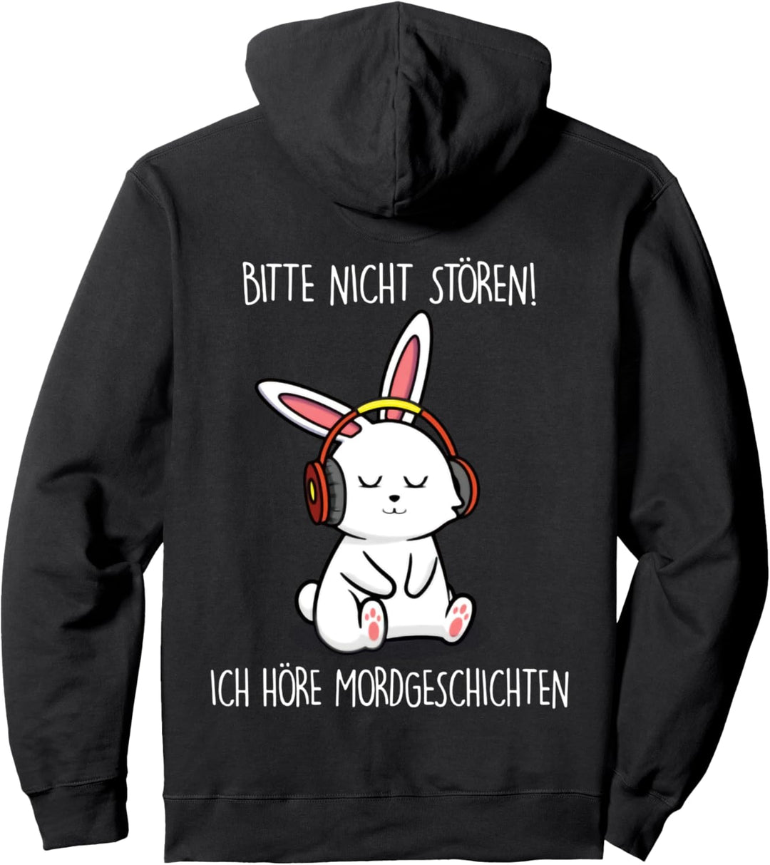bitte nicht stören ich höre mordgeschichten hase Pullover Hoodie