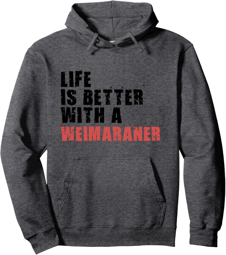 Life Is Better With A Weimaraner ADC158j Pullover Hoodie
