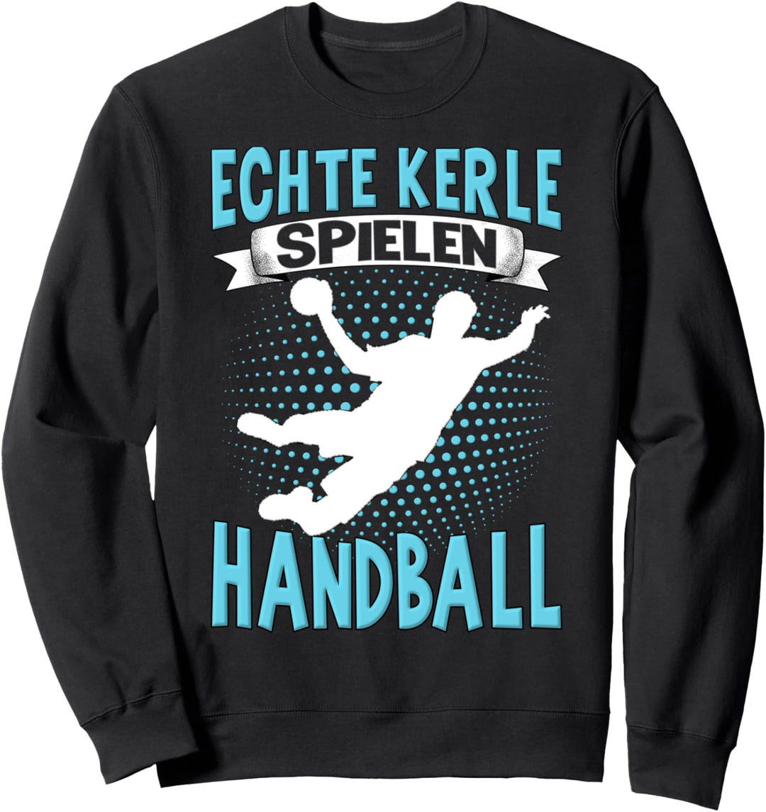 Handballer Herren Jungen Echte Kerle Spielen Handball Sweatshirt