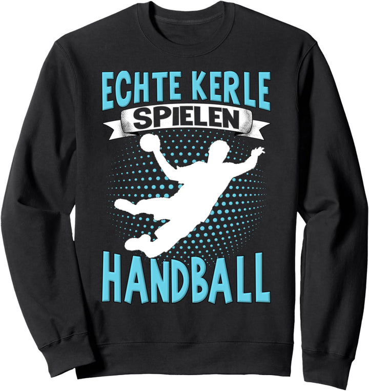 Handballer Herren Jungen Echte Kerle Spielen Handball Sweatshirt