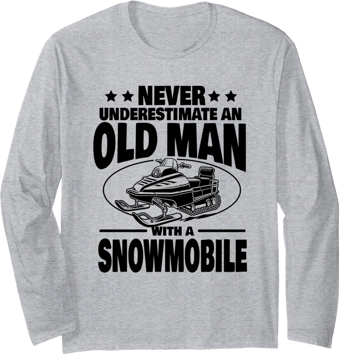 Never Underestimate an Old Man with a Snowmobile Dad Langarmshirt