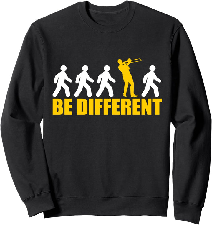 "Be Different" Posaunenspieler Musiker lustig Sweatshirt