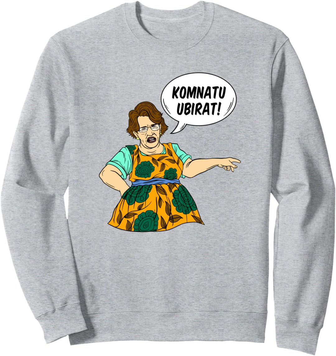 Komnatu Ubirat Russische Mutter Russisch Russland Sweatshirt