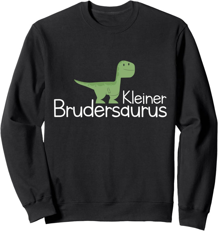 Kleiner Bruder Brudersaurus Jungen Kinder Sohn Geburt Sweatshirt