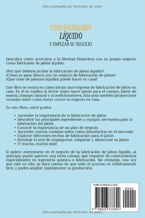 Cómo hacer jabón líquido y empezar su negocio: Cómo puede hacer champú, jabón corporal, jabón de man