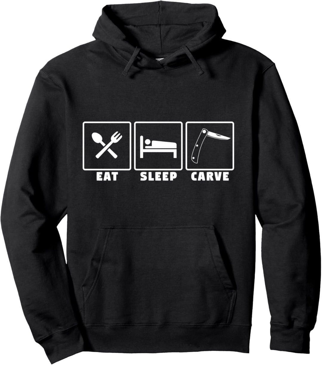 Eat sleep carve - wood carving and wood wittling gift Pullover Hoodie