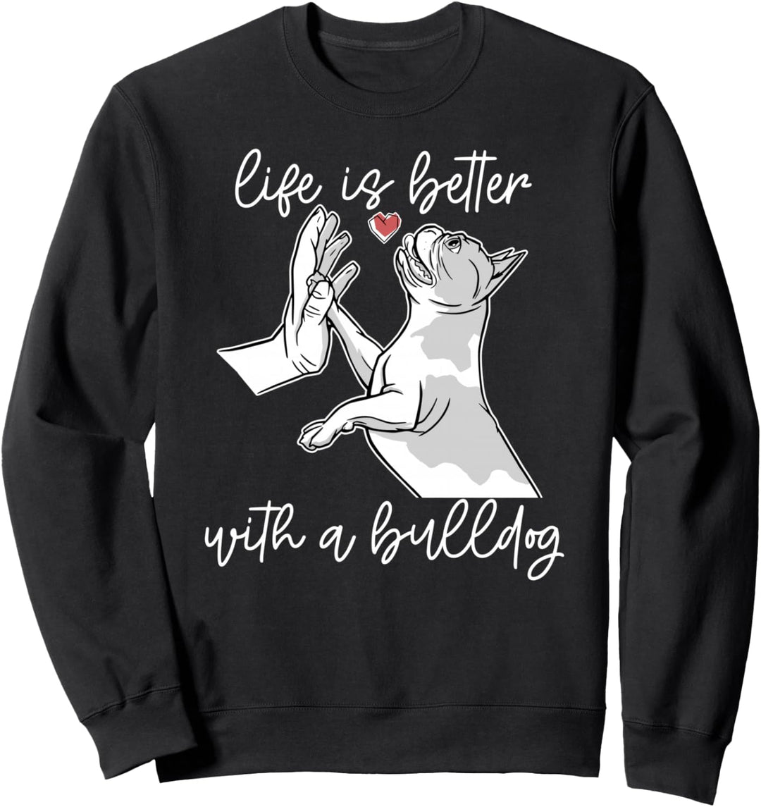 DAS LEBEN IST BESSER MIT EINER BULLDOGGE. Meme Sweatshirt