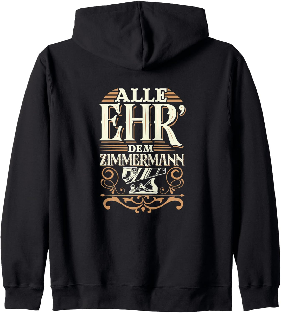 ALLE EHR DEM ZIMMERMANN. Ich bin stolz, Zimmermann zu sein Kapuzenjacke