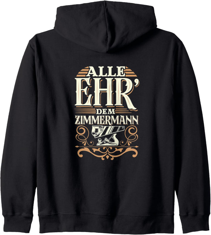 ALLE EHR DEM ZIMMERMANN. Ich bin stolz, Zimmermann zu sein Kapuzenjacke