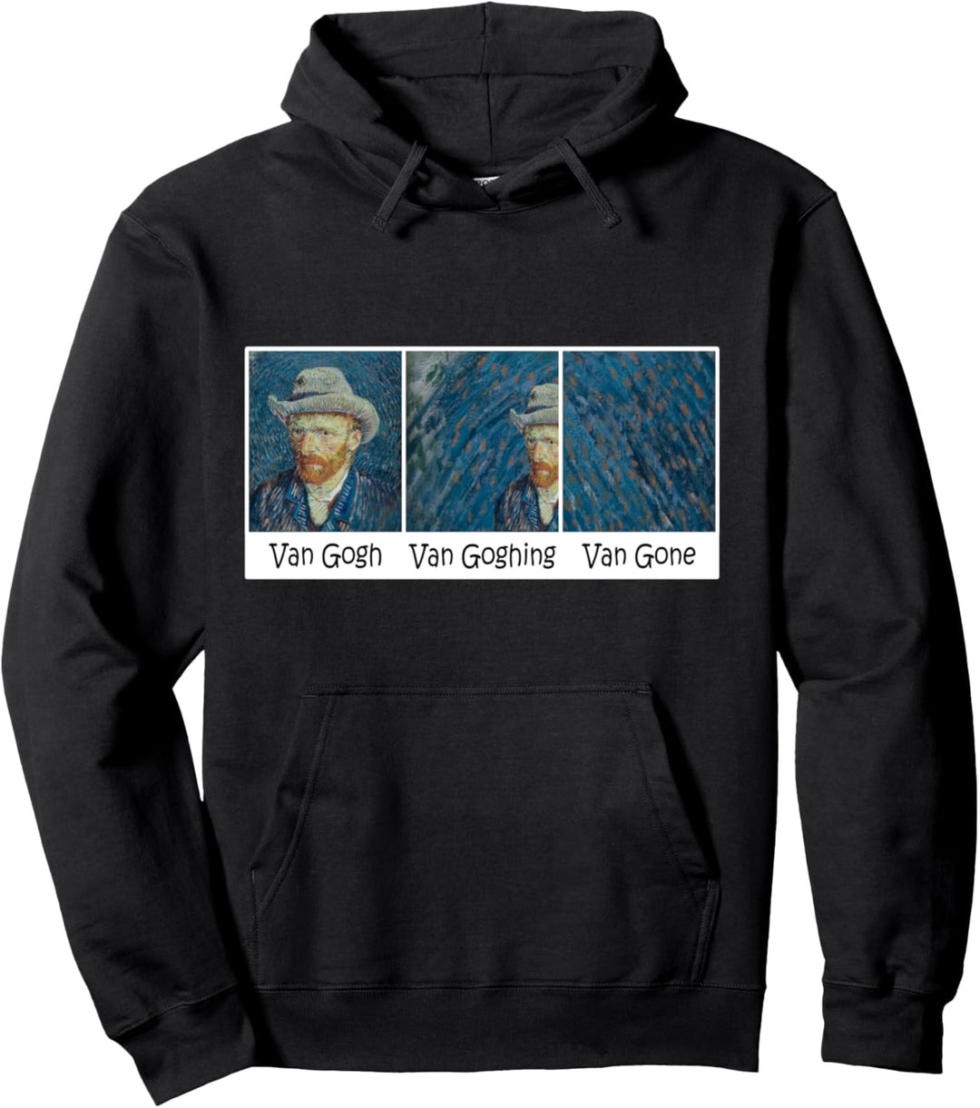 Lustiges Van Gogh Van Goghing Van Gone Meme Pullover Hoodie