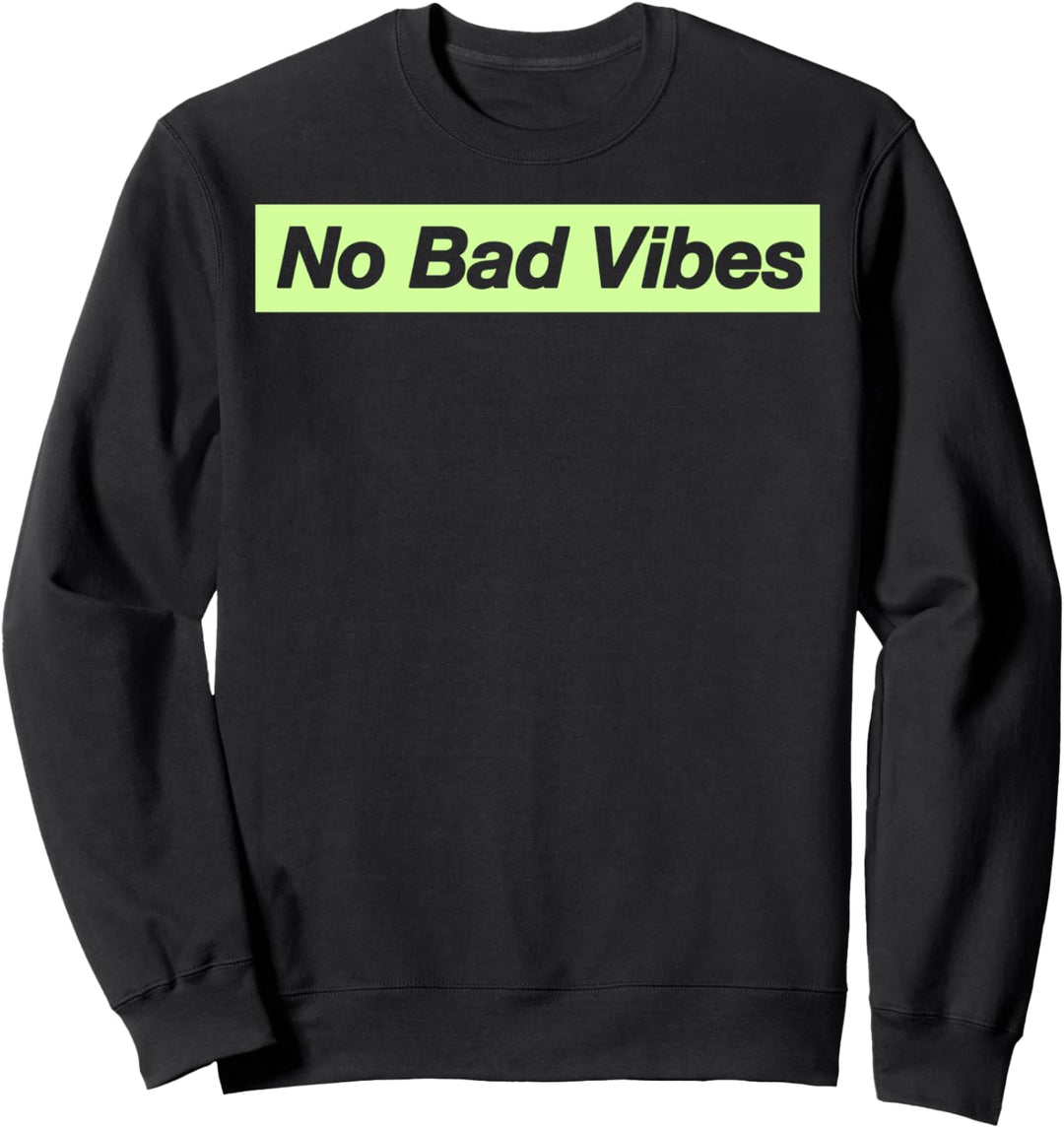 No Bad Vibes Text Block Sweatshirt