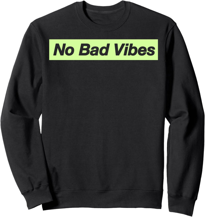 No Bad Vibes Text Block Sweatshirt