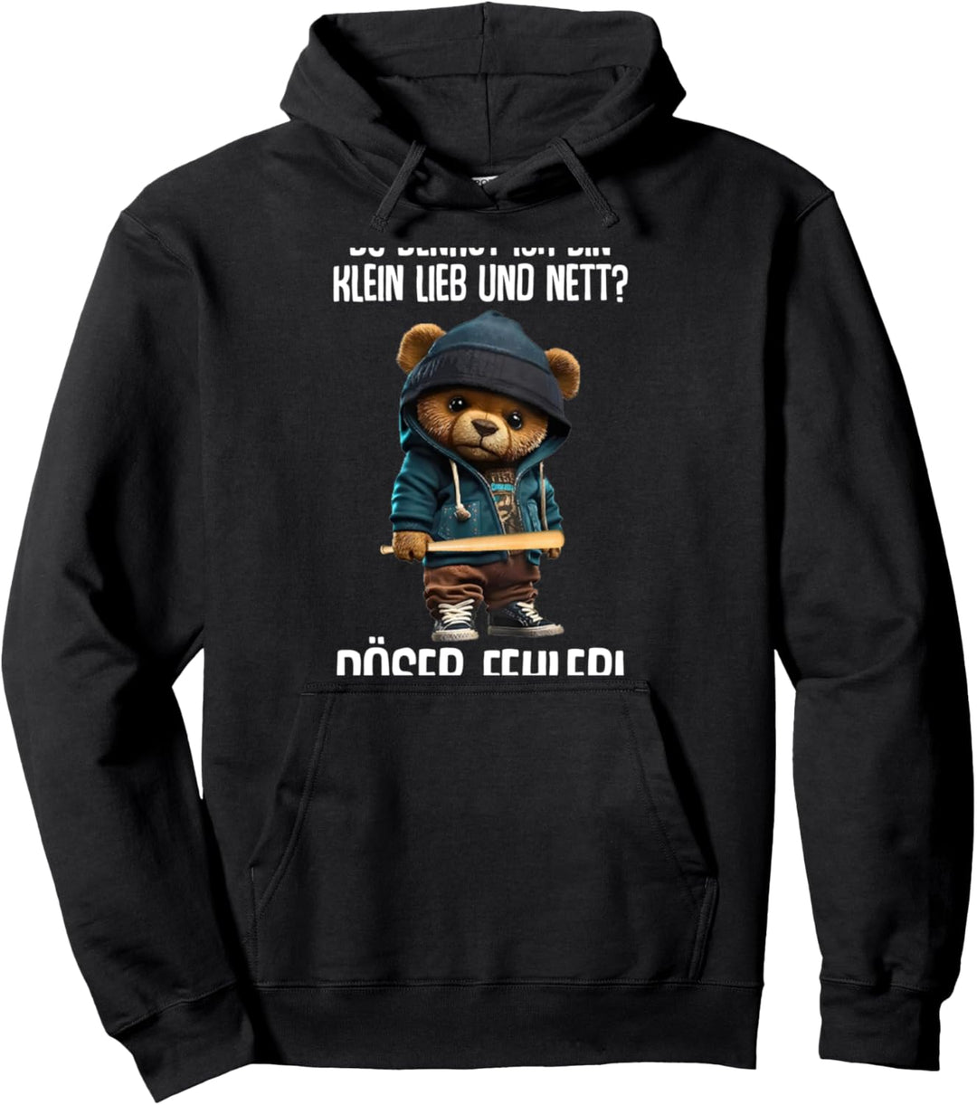 Teddybär Spruch Lustig Du Denkst Ich Bin Klein Lieb Und Nett Pullover Hoodie
