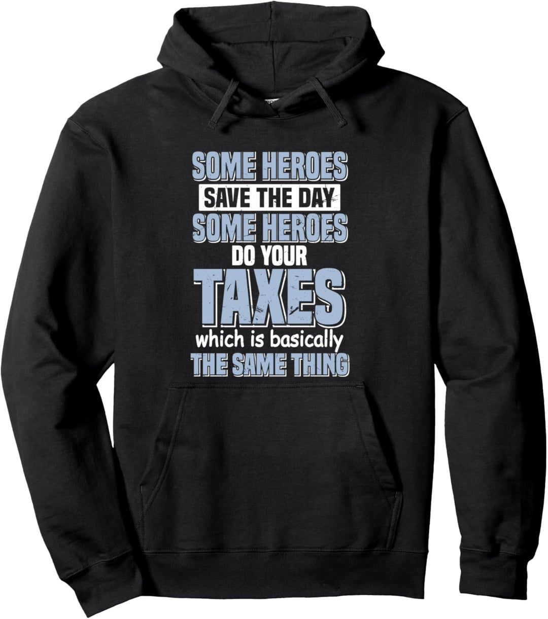 Some Heroes Do Your Taxes | Funny Tax Accountant Superhero Pullover Hoodie