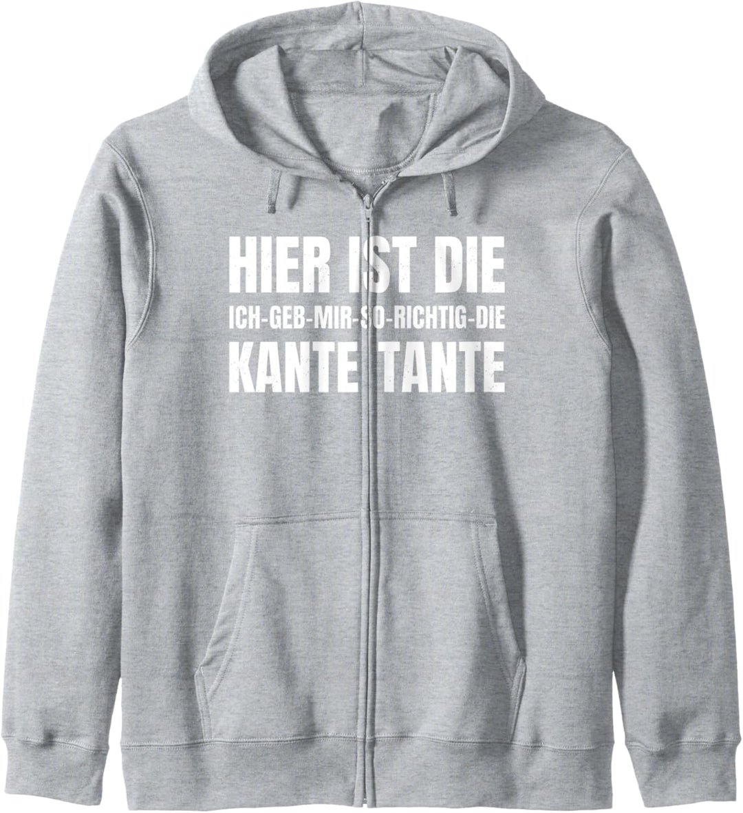 Ich geb mir die Kante Tante Shirt Familien Humor Tante Kapuzenjacke
