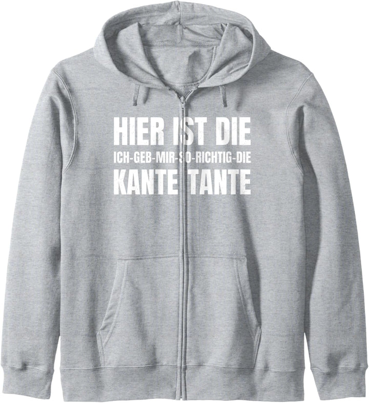 Ich geb mir die Kante Tante Shirt Familien Humor Tante Kapuzenjacke
