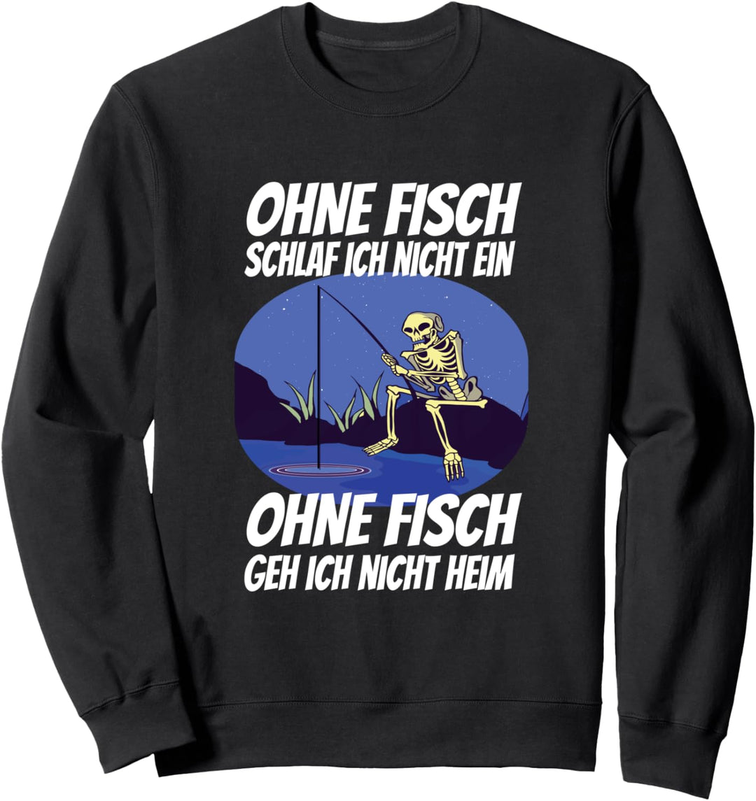 Ohne Fisch fangen Fischer angeln kein Fisch Skelett Angler Sweatshirt