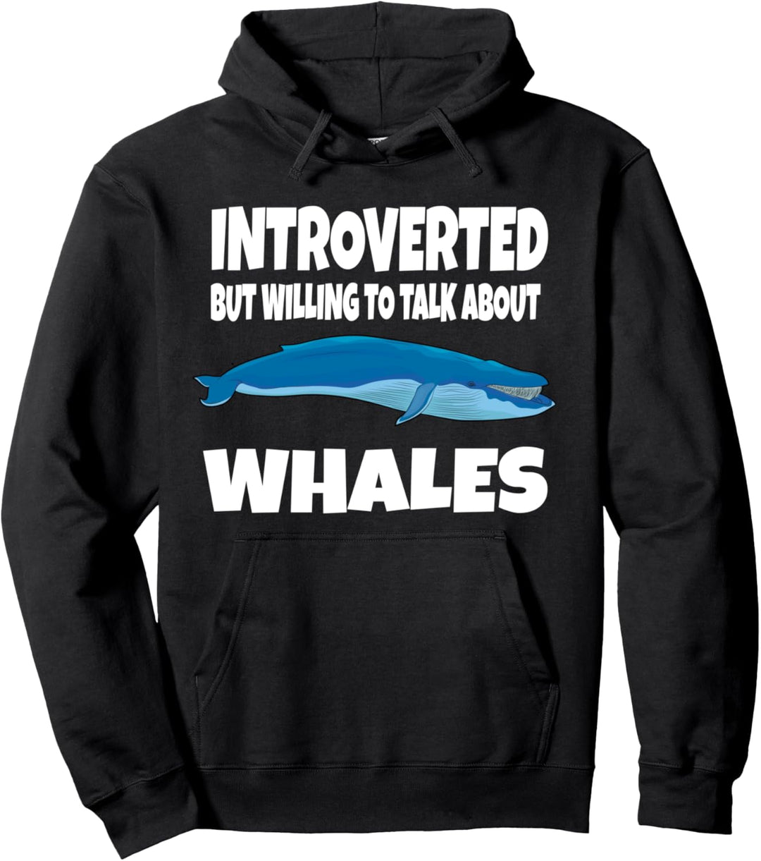 Introverted But Willing To Talk About Whales Pullover Hoodie