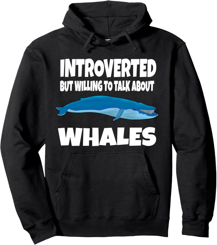 Introverted But Willing To Talk About Whales Pullover Hoodie