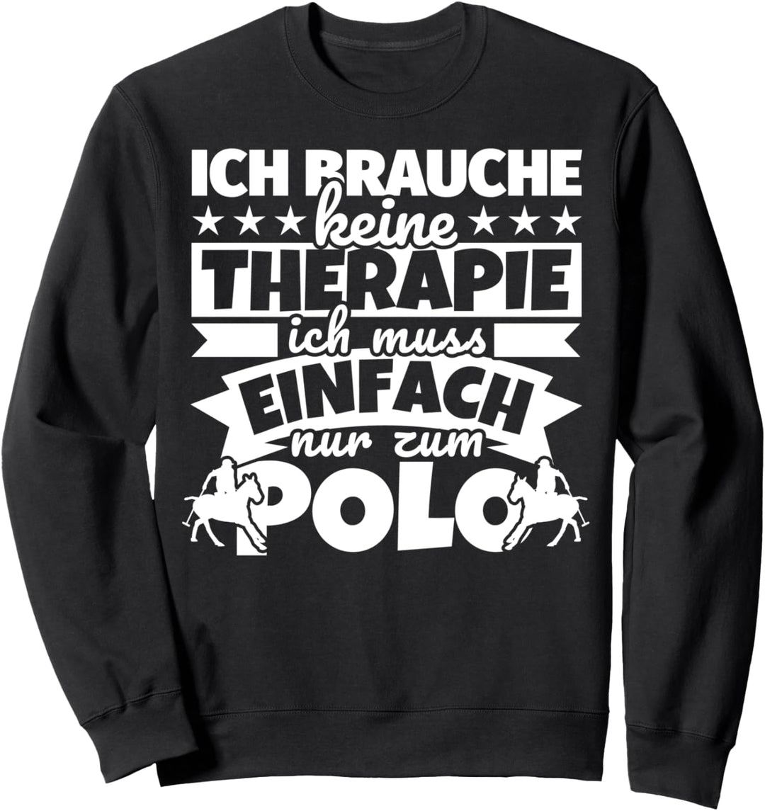 Polo lustiger Spruch - Ich brauche keine Therapie Sweatshirt