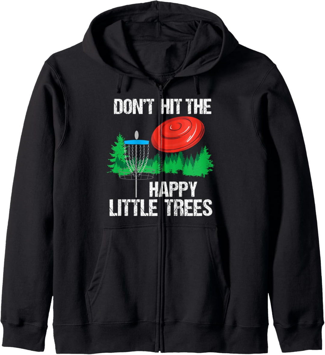 Don't Hit The Happy Little Trees - Lustiges Disc Golf Kapuzenjacke