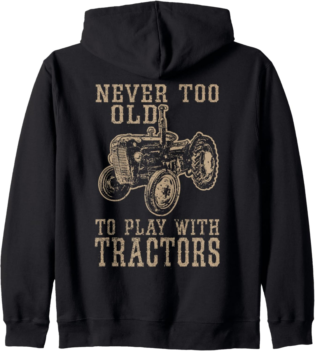 Nie zu alt, um mit Traktoren zu spielen Funny Farmer Farming Kapuzenjacke