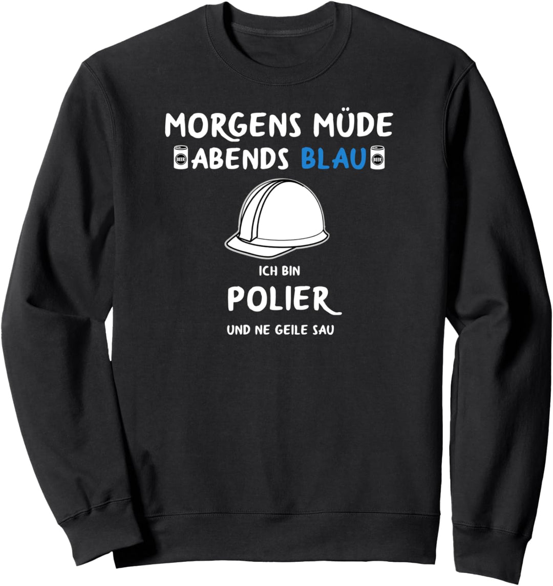 Meister Baustellenleiter Morgens Müde Abends Blau Polier Sweatshirt