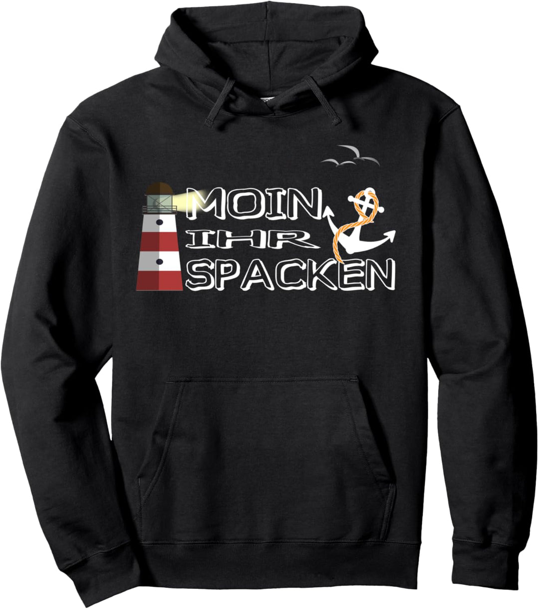 Moin ihr Spacken Nordsee Heimat Norddeutsche Ostsee Humor Pullover Hoodie