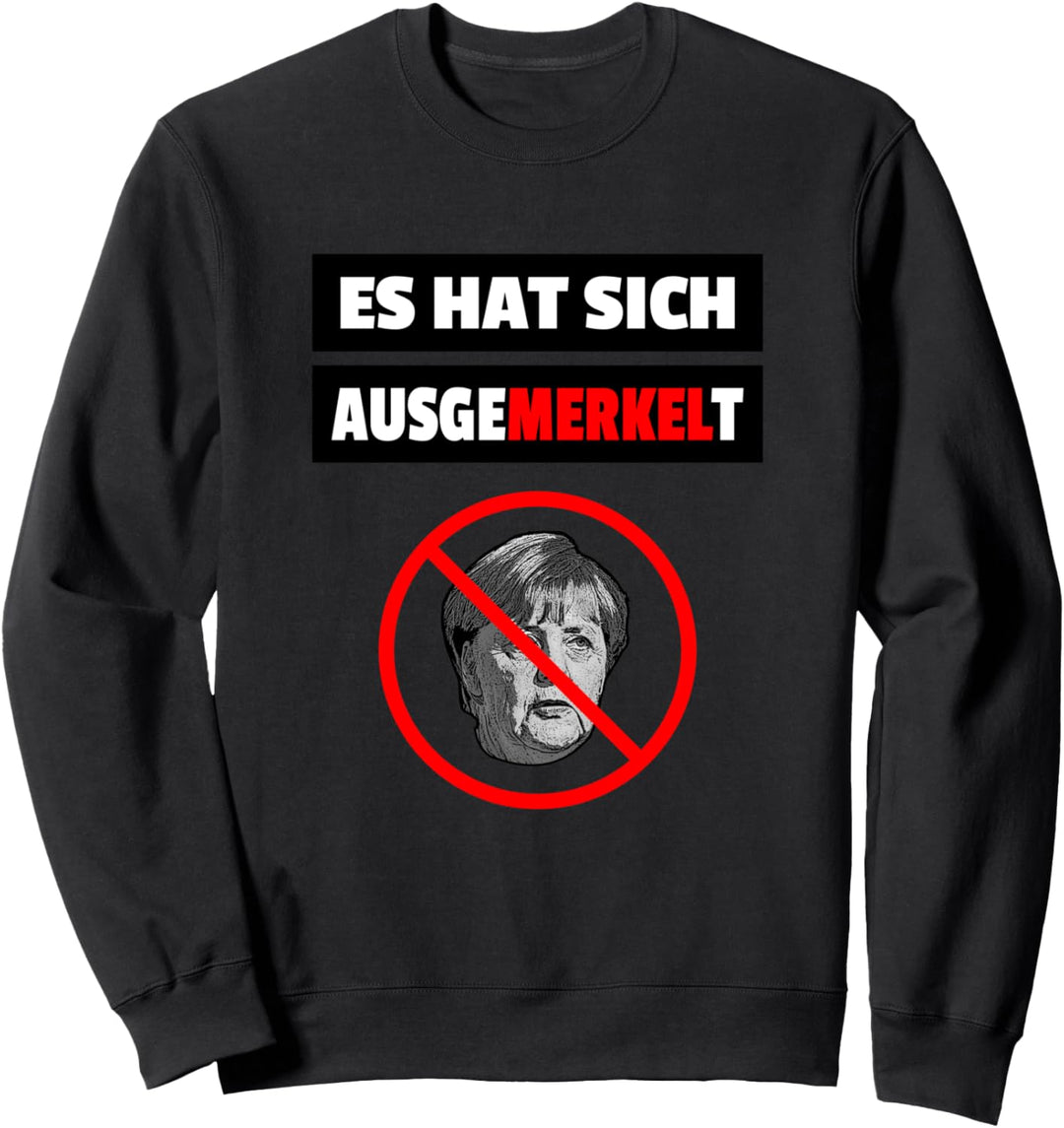 Anti Merkel T-Shirt "Es hat sich ausgemerkelt" Sweatshirt