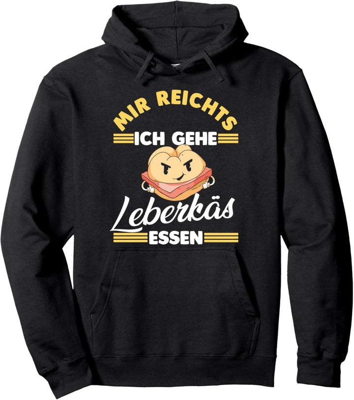 Fleischkäse Fleischkäs Leberkas Leberkäse Pullover Hoodie