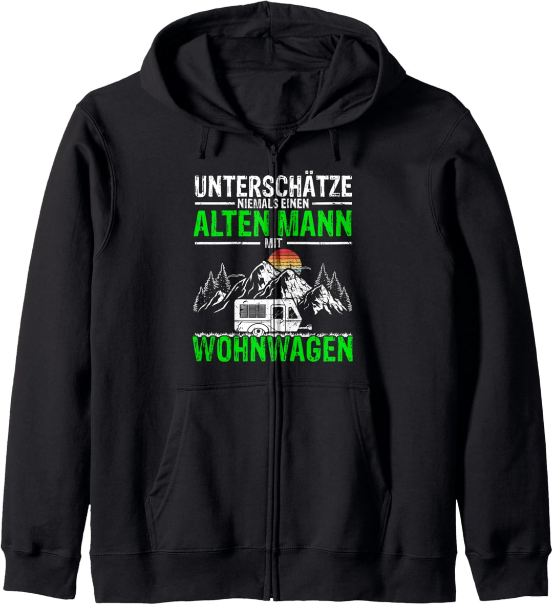 Unterschätze niemals Alter Mann mit Wohnwagen Rentner Kapuzenjacke