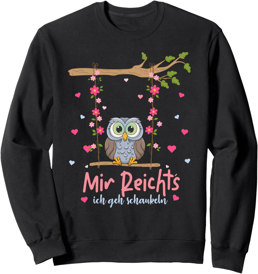 Mir Reichts Ich Geh Schaukeln - Owl Schaukel Eulen Sweatshirt