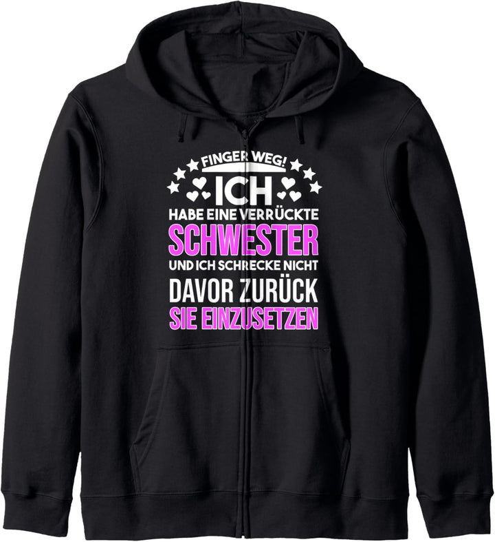 Finger Weg Ich Habe Eine Verrückte Schwester Kapuzenjacke