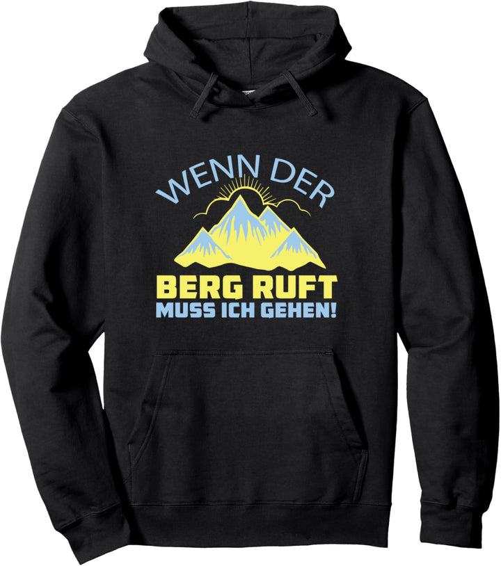 Wenn der Berg ruft muss ich gehen Bergsteiger Rock Climbing Pullover Hoodie