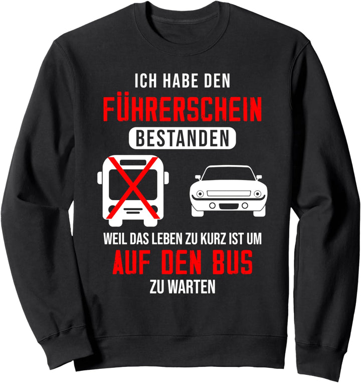 Führerschein bestanden Fahrprüfung geschafft Geschenk Sweatshirt