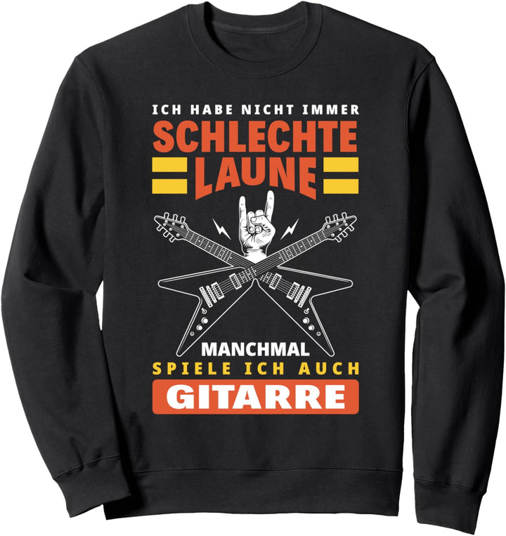 Gitarrist Lustiger Spruch Gitarrenspieler Gitarre Sweatshirt
