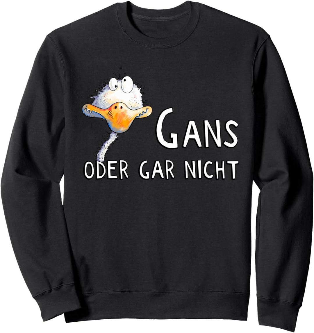 Konsequente Gans I Ganz Oder Gar Nicht Wortspiel I Vogel Fun Sweatshirt