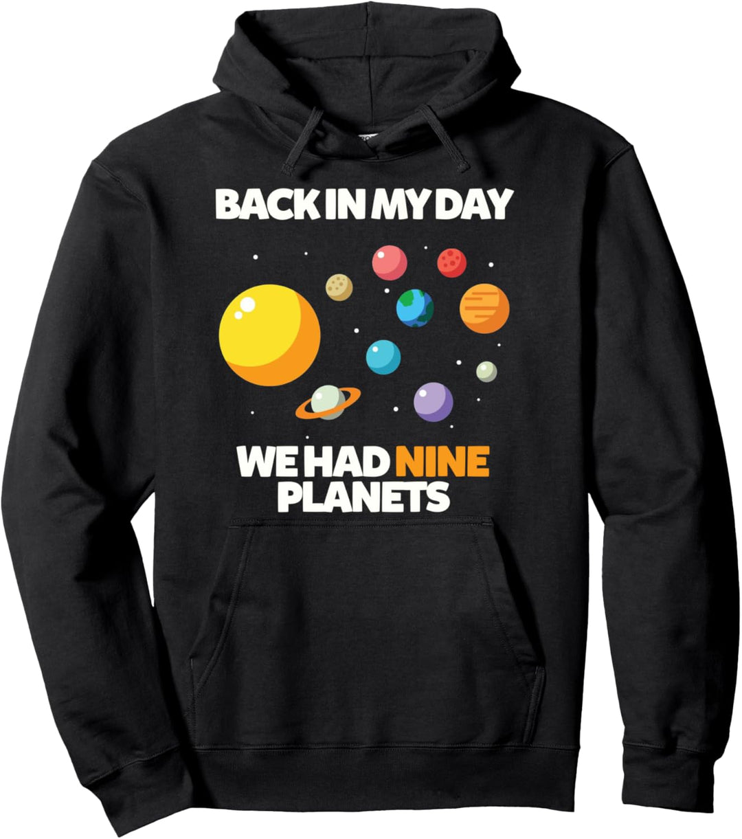 Back In My Day We Had Nine Planets Funny Astronomy Pullover Hoodie