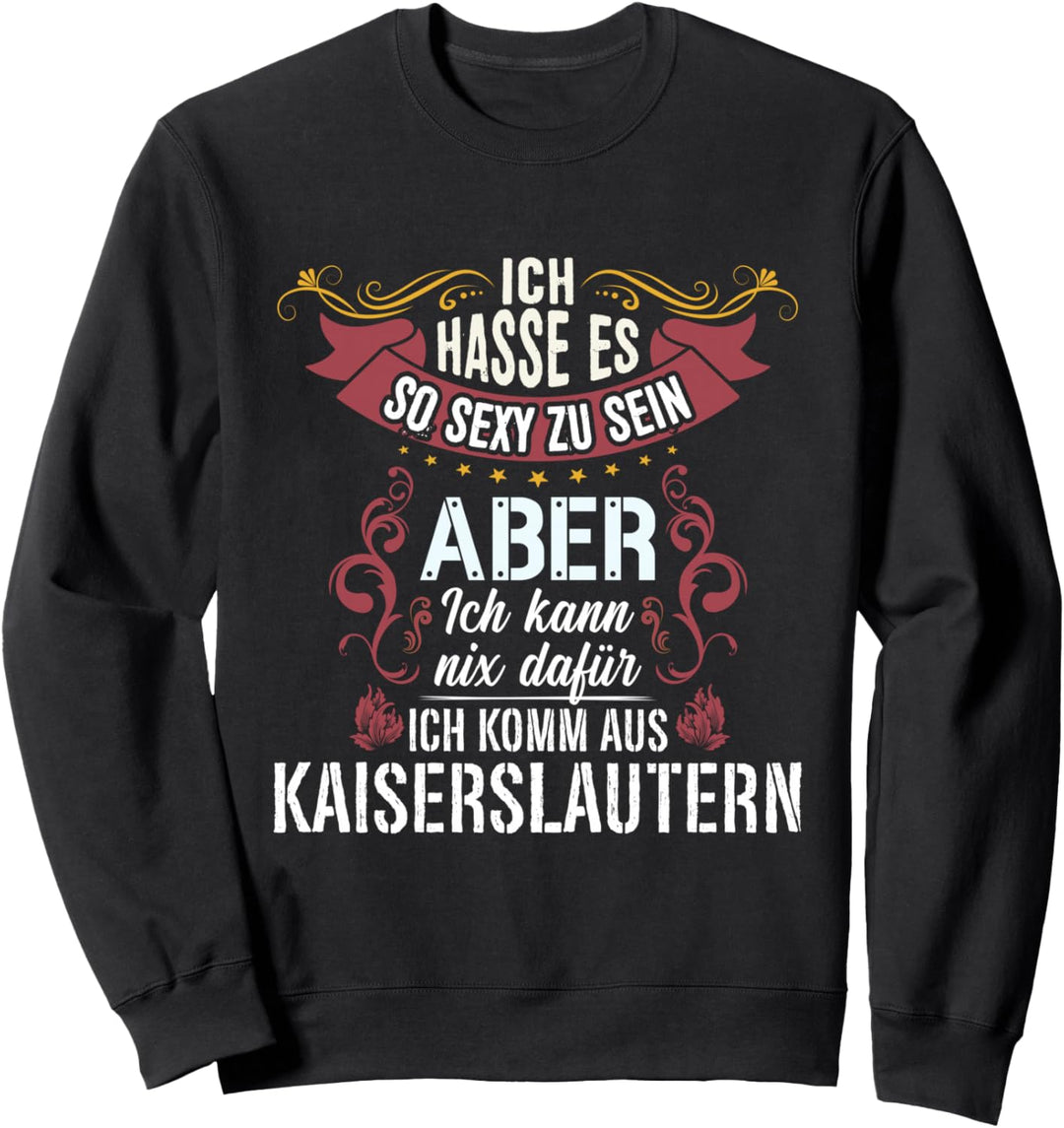 Kaiserslauterer Spruch Kaiserslautern Sweatshirt