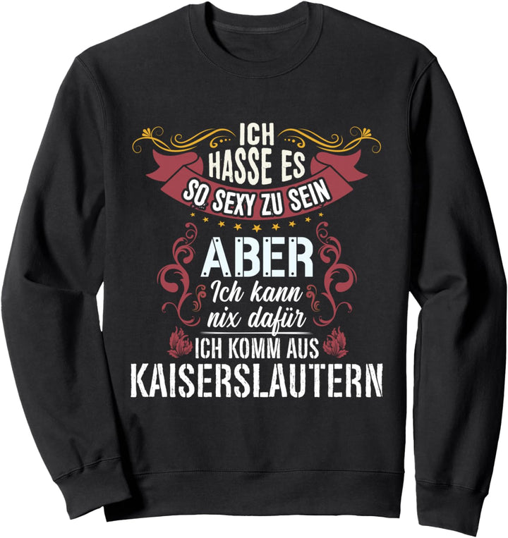 Kaiserslauterer Spruch Kaiserslautern Sweatshirt