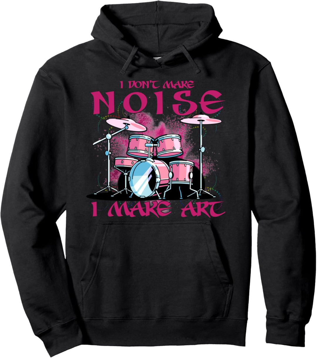 I don't make Noise I Make Art Pullover Hoodie