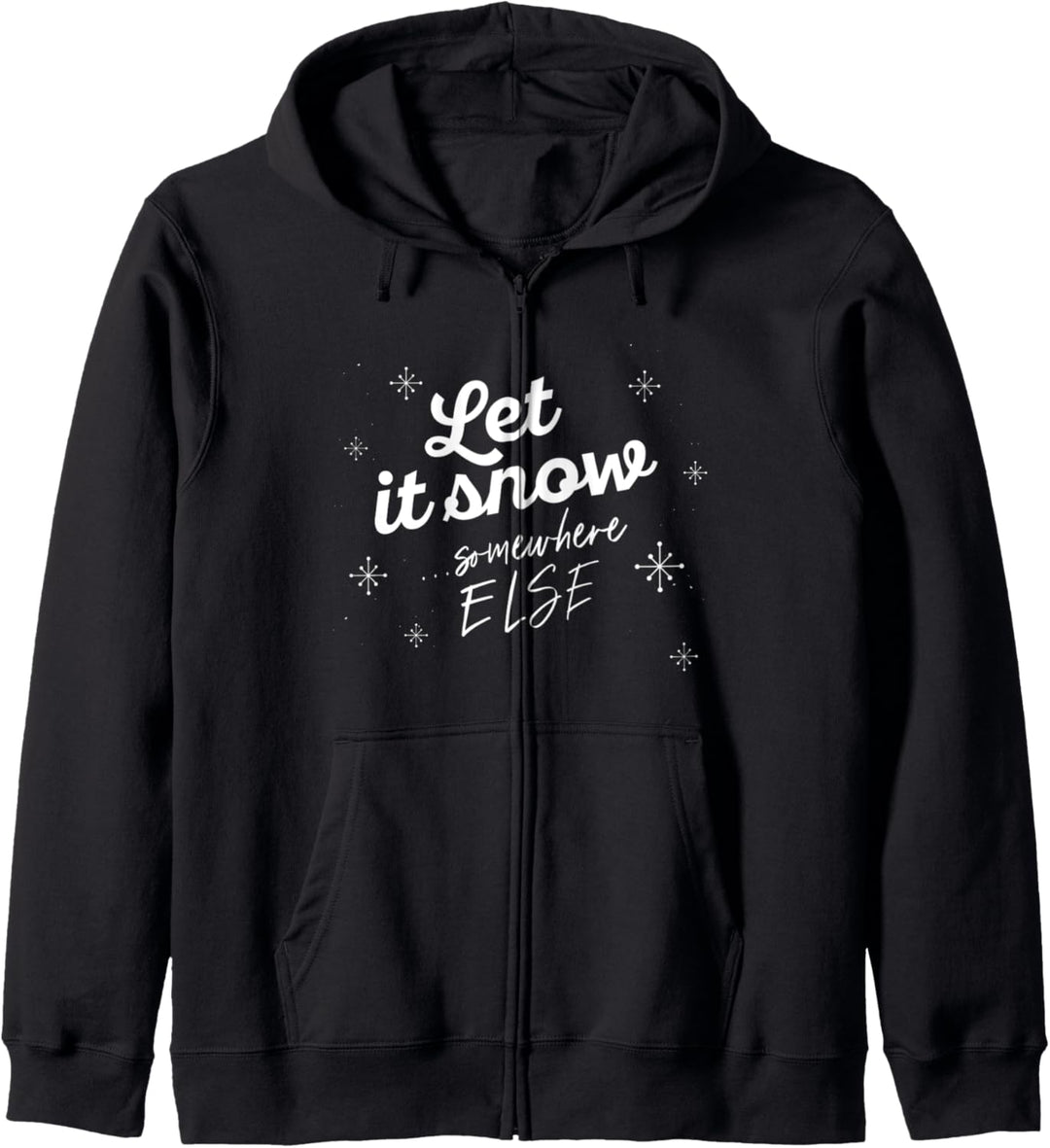 LASS ES SCHNEIEN... Woanders lustiges Weihnachts-Winter-Meme Kapuzenjacke