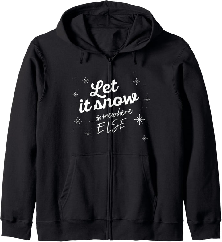 LASS ES SCHNEIEN... Woanders lustiges Weihnachts-Winter-Meme Kapuzenjacke