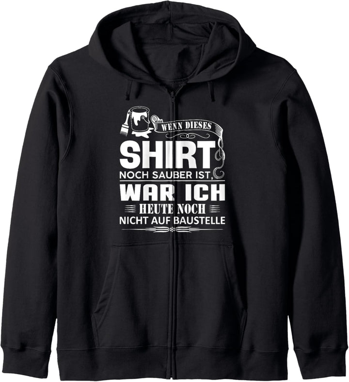 Maler und Lackierer Wenn dieses Design noch sauber ist Maler Kapuzenjacke