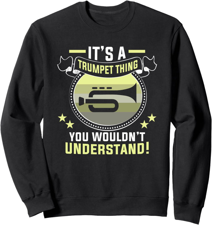 Trompeter It's a Trumpeter thing Trompetenspieler Sweatshirt