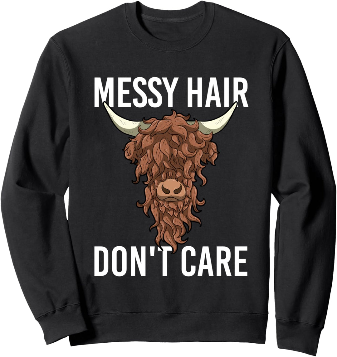 Messy Hair Don't Care Hochland Kuh Schottisches Hochlandrind Sweatshirt