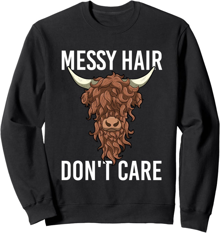 Messy Hair Don't Care Hochland Kuh Schottisches Hochlandrind Sweatshirt