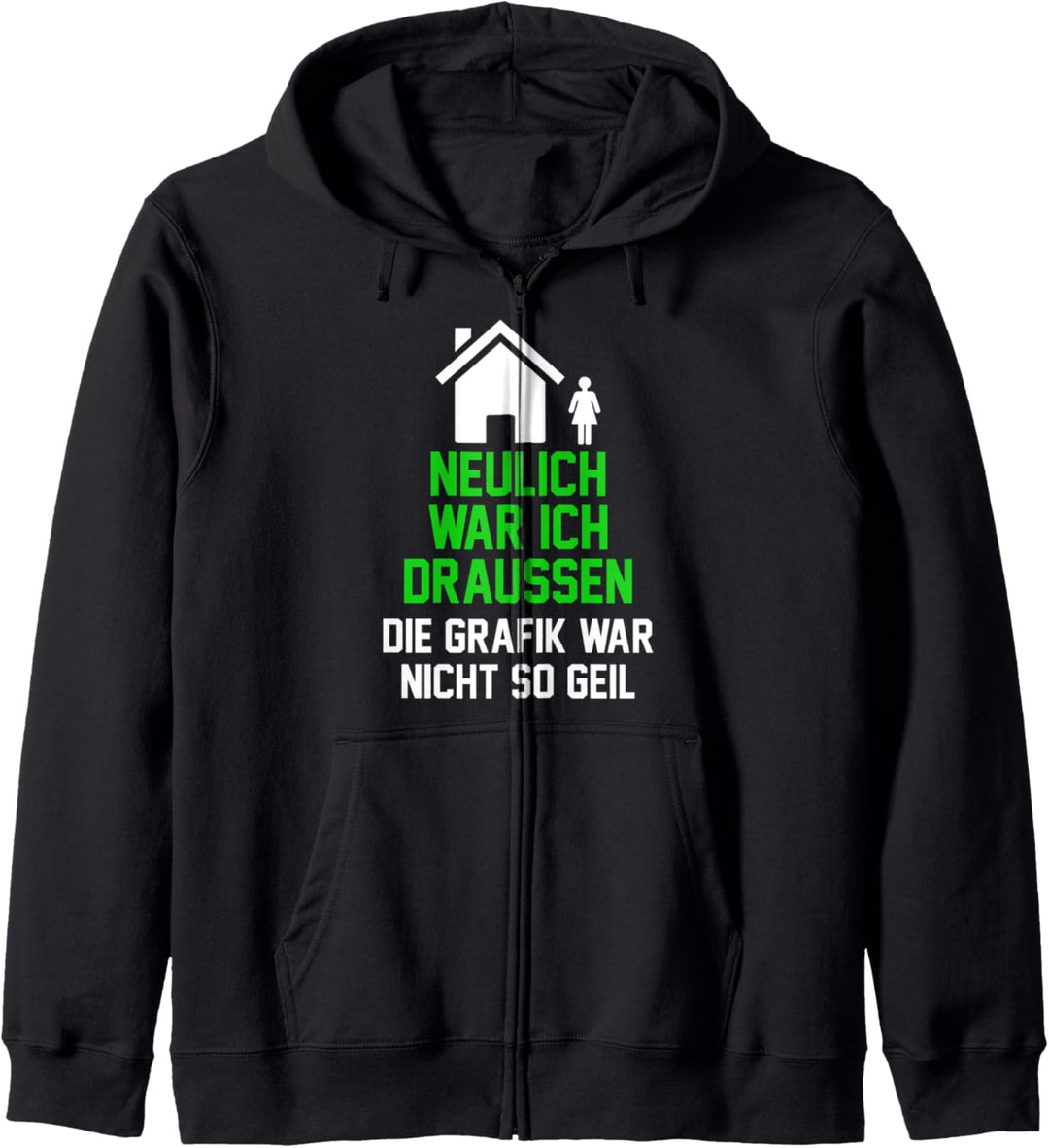 Neulich war ich draussen die Grafik war nicht so geil Kapuzenjacke