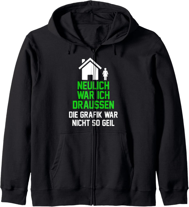 Neulich war ich draussen die Grafik war nicht so geil Kapuzenjacke