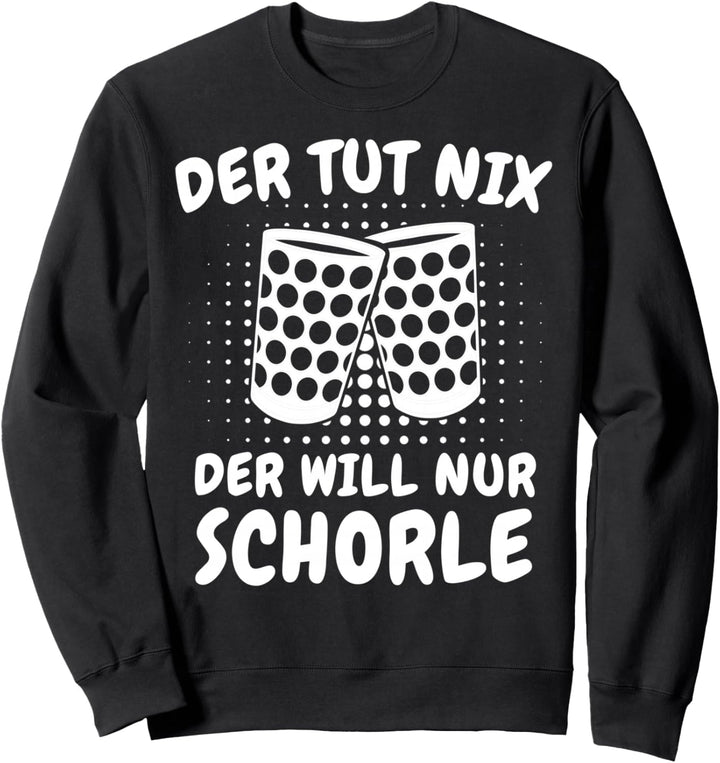 Pfalz Der Tut Nix Der Will Nur Schorle Pfalzkind Schorlekind Sweatshirt